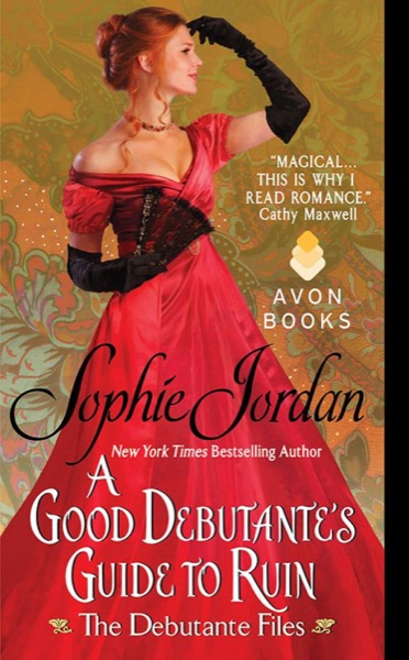 A Good Debutante's Guide to Ruin by Sophie Jordan