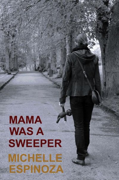 Mama was a Sweeper by Michelle Espinoza