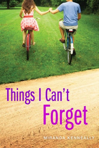 Things I Cant Forget by Miranda Kenneally