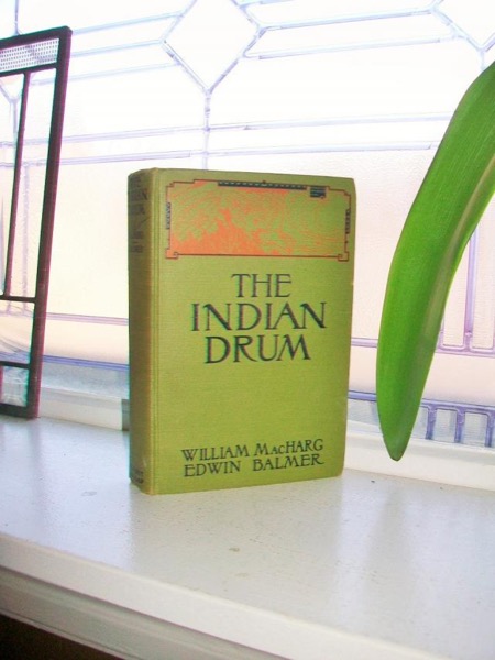 The Indian Drum by William MacHarg and Edwin Balmer