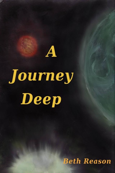 A Journey Deep by Beth Reason