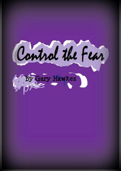 Control the Fear by Gary Hawkes