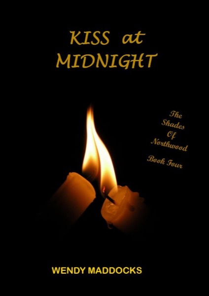 Kiss at Midnight (The Shades of Northwood 4) by Wendy Maddocks