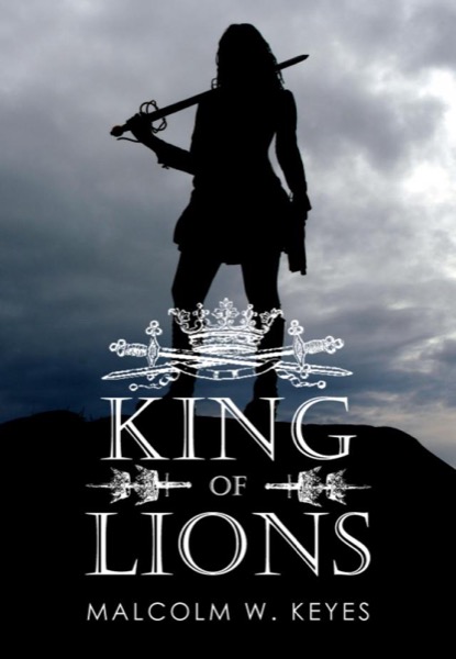 King of Lions by Malcolm W. Keyes