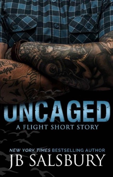 Uncaged: A Fighting for Flight Short Story by J. B. Salsbury