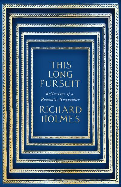 This Long Pursuit by Richard Holmes