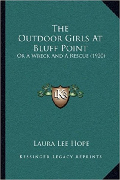 The Outdoor Girls at Bluff Point; Or a Wreck and a Rescue by Laura Lee Hope