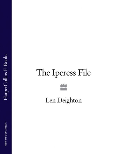 The Ipcress File by Len Deighton