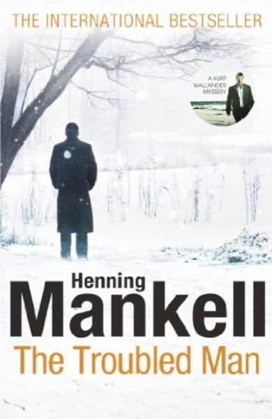 The Troubled Man (2011) by Henning Mankell