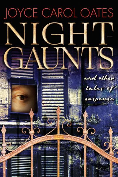 Night-Gaunts and Other Tales of Suspense by Joyce Carol Oates