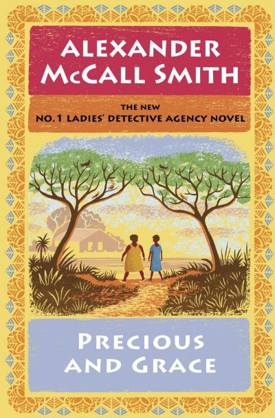 Precious and Grace by Alexander McCall Smith