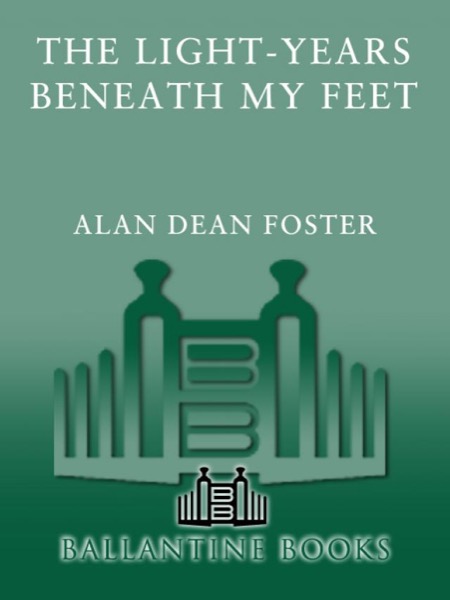 The Light-Years Beneath My Feet by Alan Dean Foster