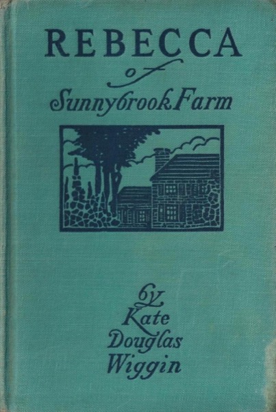 Rebecca of Sunnybrook Farm by Kate Douglas Smith Wiggin