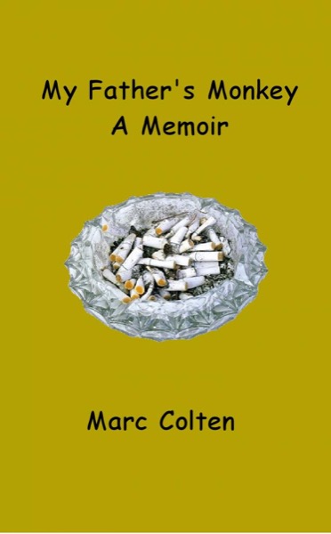 My Father's Monkey, A Memoir by Marc Colten