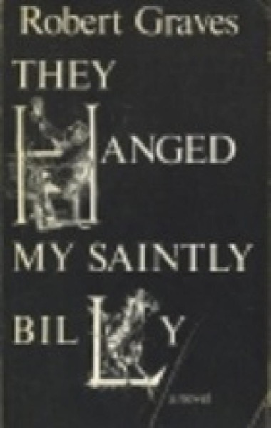 They Hanged My Saintly Billy by Robert Graves