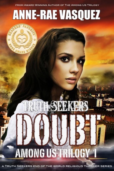 Doubt - Among Us Trilogy Book 1 - a Truth Seekers end of the world religious thriller series by Anne-Rae Vasquez