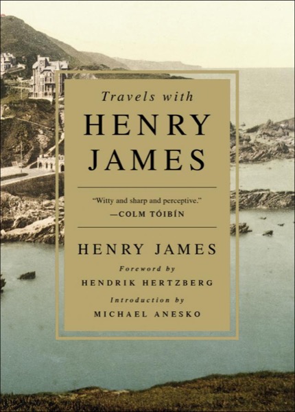 Travels With Henry James by Henry James