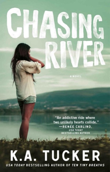 Chasing River by K. A. Tucker