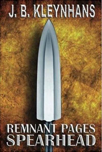 Remnant Pages Spearhead by J.B. Kleynhans