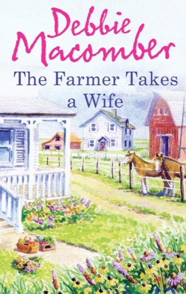 Farmer Takes a Wife by Debbie Macomber