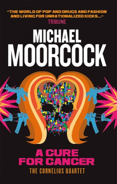 A Cure for Cancer by Michael Moorcock