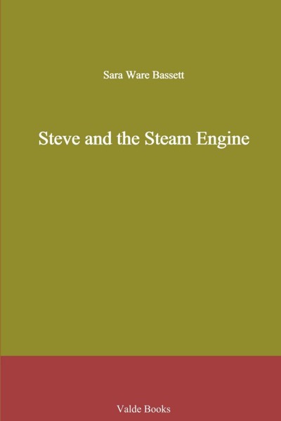 Steve and the Steam Engine by Sara Ware Bassett