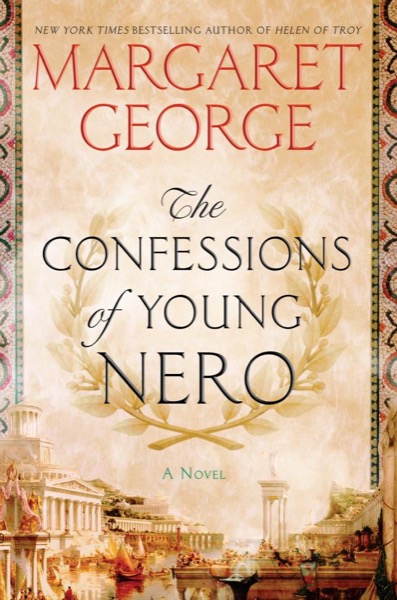 The Confessions of Young Nero by Margaret George