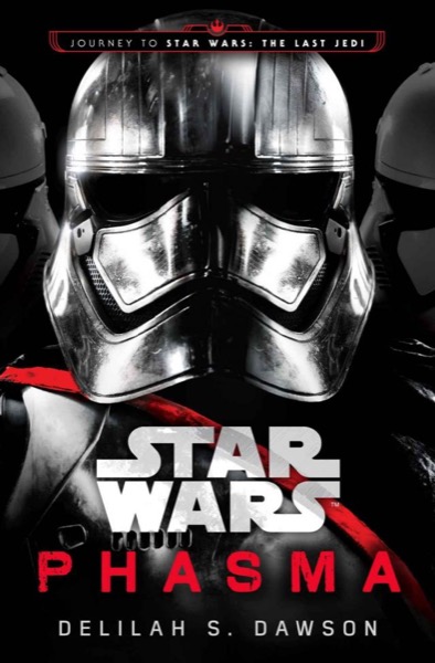 Phasma (Star Wars): Journey to Star Wars by Delilah S. Dawson