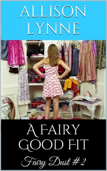 A Fairy Good Fit (Fairy Dust #2) by Allison Lynne