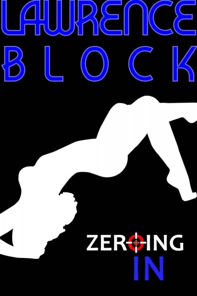 Zeroing In (Kit Tolliver #11) (The Kit Tolliver Stories) by Lawrence Block