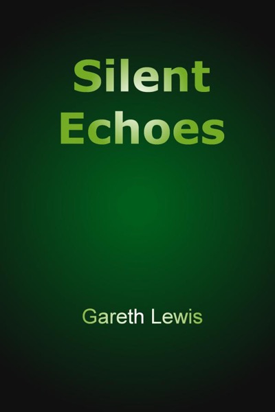 Silent Echoes by Gareth Lewis