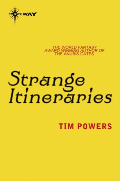 Strange Itineraries by Tim Powers