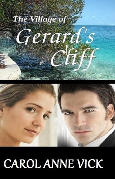 The Village of Gerard's Cliff by Carol Anne Vick