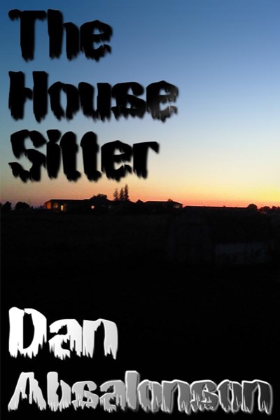 The House Sitter by Dan Absalonson