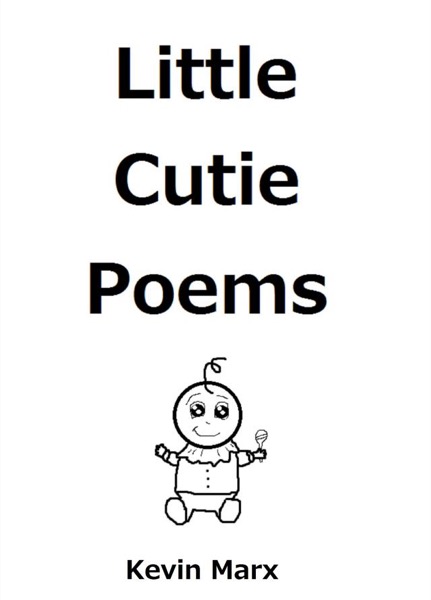 Little Cutie Poems by Kevin Marx