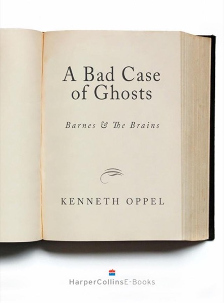 A Bad Case of Ghosts by Kenneth Oppel