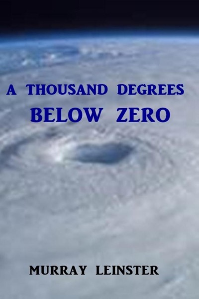 A Thousand Degrees Below Zero by Murray Leinster