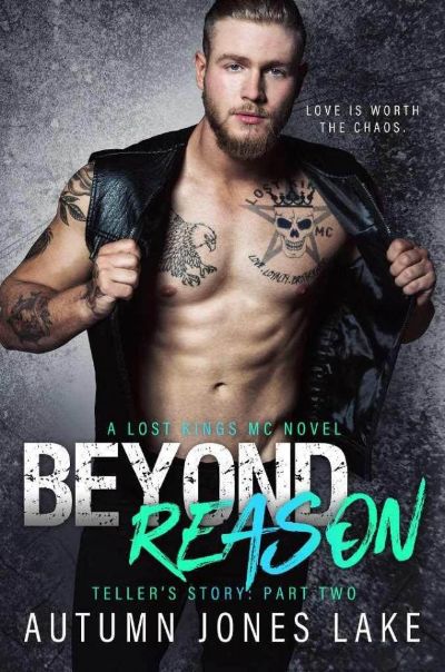 Beyond Reason: Teller's Story, Part Two (Lost Kings) (Lost Kings MC Book 9) by Autumn Jones Lake