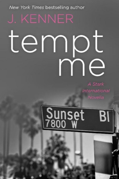 Tempt Me: A Stark International Novella by J. Kenner