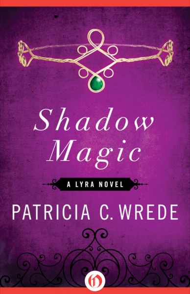 Shadow Magic by Patricia C. Wrede