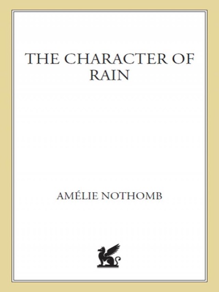 The Character of Rain by Amélie Nothomb