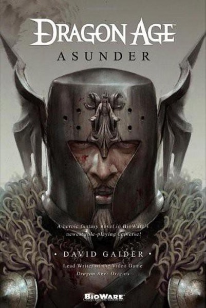 Dragon Age Book 3: Asunder by David Gaider