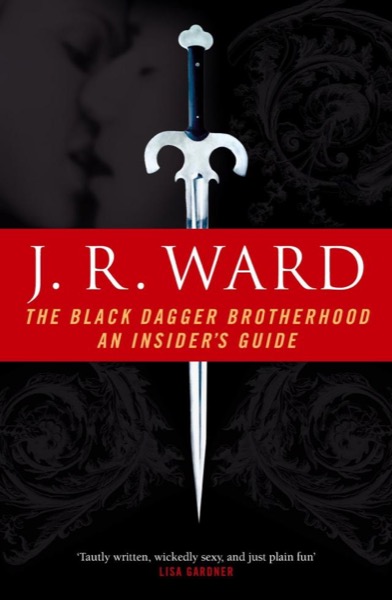 An Insiders Guide by J. R. Ward