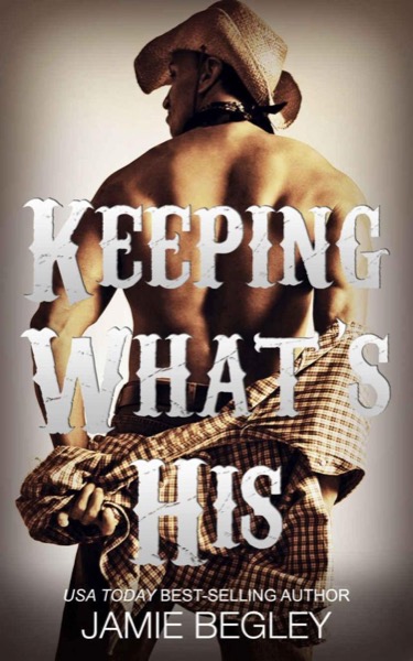 Keeping What's His: Tate (Porter Brothers Trilogy Book 1) by Jamie Begley