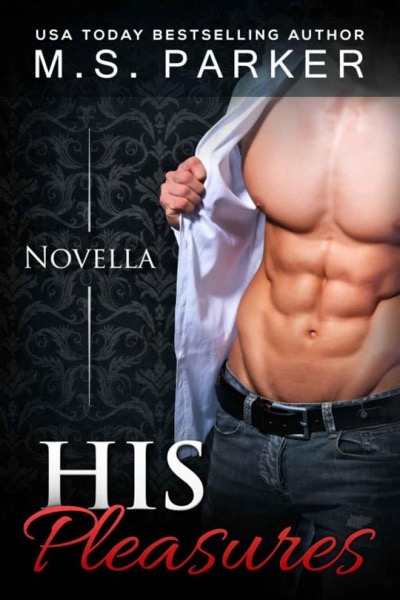 His Pleasures by M. S. Parker