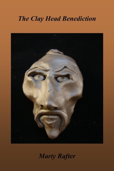 The Clay Head Benediction by Marty Rafter