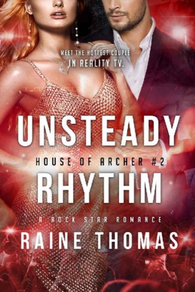 Unsteady Rhythm (House of Archer Book 2) by Raine Thomas