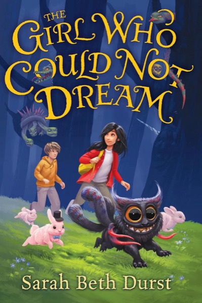 The Girl Who Could Not Dream by Sarah Beth Durst