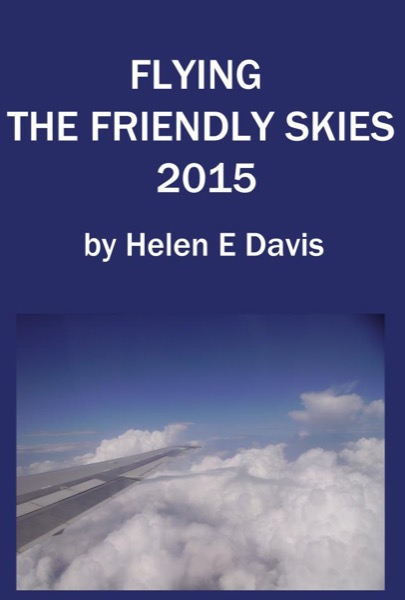 Flying The Friendly Skies 2015 by Helen E Davis