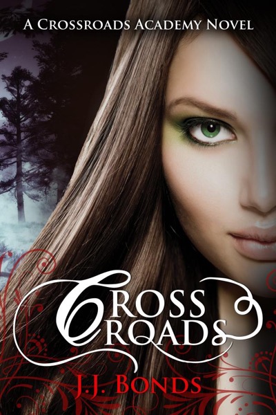 Crossroads (Crossroads Academy #1) by J.J. Bonds